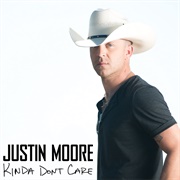 Kinda Don&#39;t Care - Justin Moore