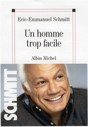 Un Homme Trop Facile (Éric-Emmanuel Schmitt)