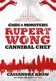 Rupert Wong, Cannibal Chef (Cassandra Khaw)