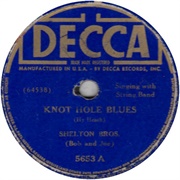 Knot Hole Blues - Shelton Brothers