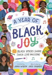 A Year of Black Joy: 52 Black Voices Share Their Life Passions (Jamia Wilson)