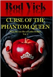 Curse of the Phantom Queen (Rod Vick)