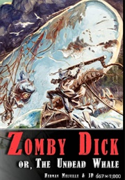 Zomby Dick Or, the Undead Whale (J.D. Livingstone)