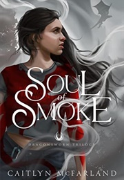 Soul of Smoke (Caitlyn McFarland)