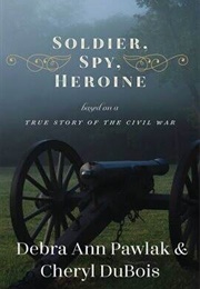 Soldier, Spy, Heroine (Debra Ann Pawlak)