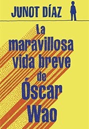 La Maravillosa Vida Breve De Óscar Wao (Junot Díaz)