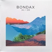 Bondox - All I See - Single