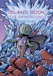 Island Book: The Infinite Land (Evan Dahm)