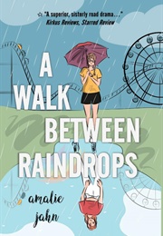 A Walk Between Raindrops (Amalie Jahn)