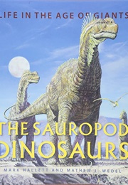 The Sauropod Dinosaurs: Life in the Age of Giants (Mark Hallett)