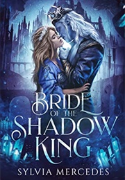 Bride of the Shadow King (Sylvia Mercedes)