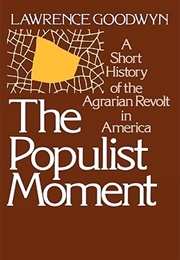 The Populist Movement (Lawrence Goodwyn)