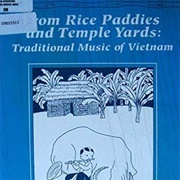 From Rice Paddies and Temple Yards: Traditional Music of Vietnam Phong Thuyet Nguyen