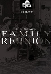 A Holmes&#39; Family Reunion (S.K. Lloyds)