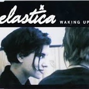 Waking Up - Elastica