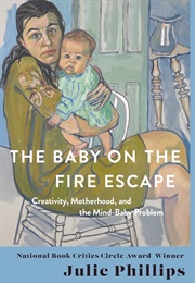 The Baby on the Fire Escape (Julie Phillips)