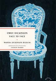 Emily Dickinson Face to Face (Martha Dickinson Bianchi)