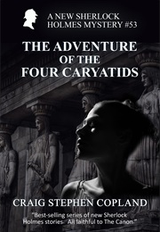 The Adventure of the Four Caryatids (Craig Stephen Copland)