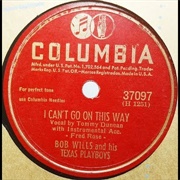 I Can&#39;t Go on This Way - Bob Wills and His Texas Playboys