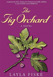 The Fig Orchard (Layla Fiske)