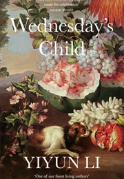 Wednesday&#39;s Child (Yiyun Li)