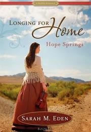 Longing for Home:  Hope Springs (Sarah M. Eden)