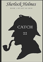 Catch 22: Sherlock Holmes Erotic Adventure (Jason Smith)