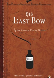 His Last Bow (Sir Arthur Conan Doyle)