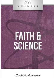 20 Answers- Faith and Science (Trent Horn)