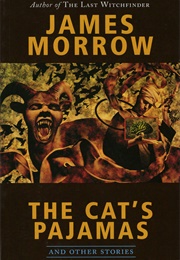 The Cat&#39;s Pajamas and Other Stories (James Morrow)