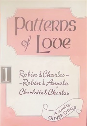 Patterns of Love: Robin &amp; Charles &amp;C (Oliver Other)