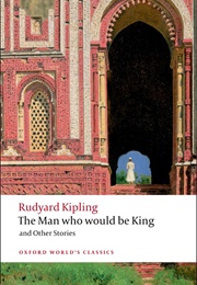 The Man Who Would Be King and Other Stories (Rudyard Kipling)