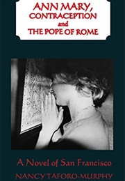 Ann Mary, Contraception and the Pope of Rome (Nancy Taforo-Murphy)