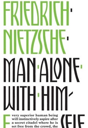 Man Alone With Himself (Friedrich Nietzsche)