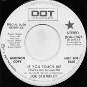 If You Touch Me (You&#39;ve Got to Love Me) - Joe Stampley