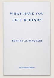 What Have You Left Behind? (Bushra Al-Maqtari)