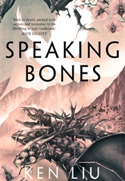 Speaking Bones (Ken Liu)