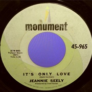 It&#39;s Only Love - Jeannie Seely