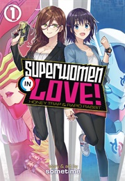 SUPERWOMAN IN LOVE! Honey Trap &amp; Rapid Rabbit (Sometime)