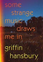 Some Strange Music Draws Me in (Griffin Hansbury)