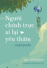 Người Chính Trực Ai Lại Yêu Thầm (Superpanda)