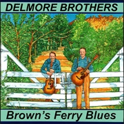 Brown&#39;s Ferry Blues - Delmore Brothers