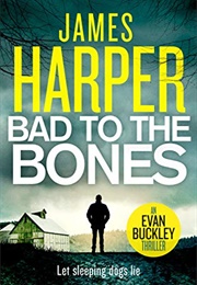 Bad to the Bones (James Harper)