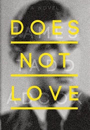 Does Not Love (James Tadd Adcox)