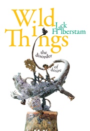 Wild Things (Jack Halberstam)