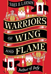 Warriors of Wing and Flame (Sara B. Larson)