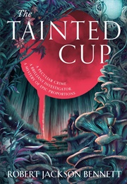 The Tainted Cup (Robert Jackson Bennett)