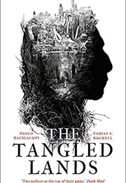 The Tangled Lands (Paolo Bacigalupi and Tobias S Buckell)