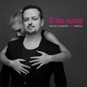 O Teu Nome-Miguel Gameiro E Mariza