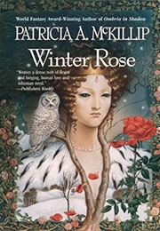 Winter Rose (Patricia A. McKillip)